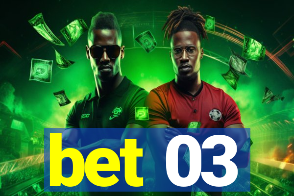 bet 03